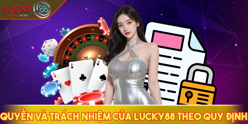 Quyền và trách nhiệm theo quy định
